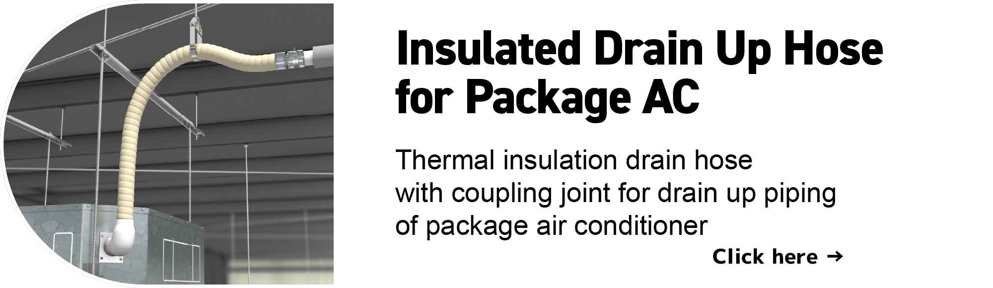 Insulated Drain Up Hose for Package AC-INABA DENKO